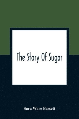 bokomslag The Story Of Sugar