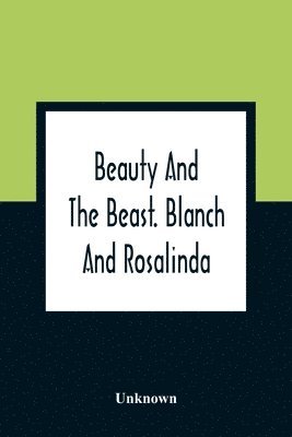 Beauty And The Beast. Blanch And Rosalinda 1