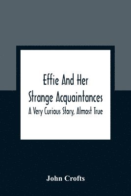 Effie And Her Strange Acquaintances 1