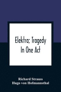 bokomslag Elektra; Tragedy In One Act