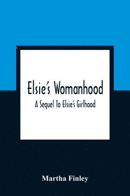 bokomslag Elsie'S Womanhood