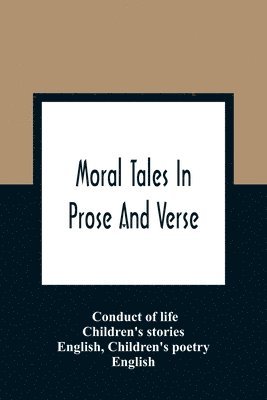 bokomslag Moral Tales In Prose And Verse