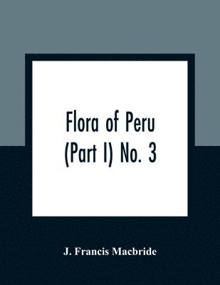 Flora of Peru (Part I) No. 3 1