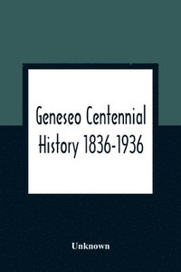 bokomslag Geneseo Centennial History 1836-1936