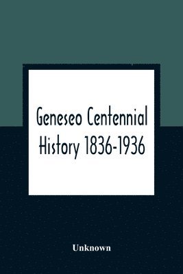 Geneseo Centennial History 1836-1936 1