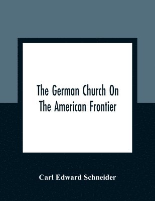 The German Church On The American Frontier 1