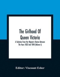 bokomslag The Girlhood Of Queen Victoria