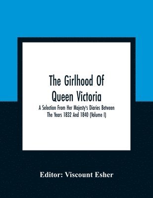 bokomslag The Girlhood Of Queen Victoria