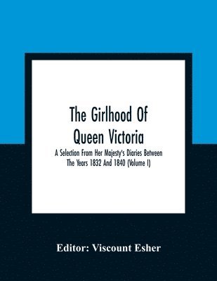 Viscount Esher, Viscount Esher - Girlhood Of Queen Victoria, Häftad
