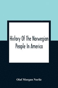 bokomslag History Of The Norwegian People In America
