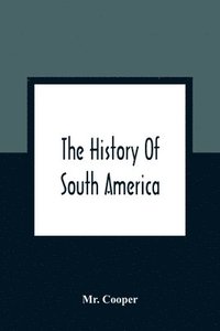 bokomslag History Of South America
