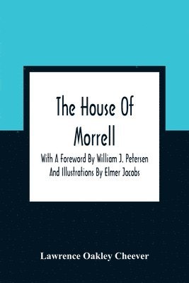 bokomslag House Of Morrell; With A Foreword By William J. Petersen And Illustrations By Elmer Jacobs