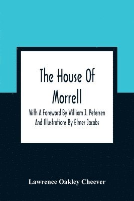 bokomslag The House Of Morrell; With A Foreword By William J. Petersen And Illustrations By Elmer Jacobs