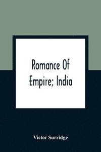 bokomslag Romance Of Empire; India
