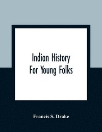 bokomslag Indian History For Young Folks