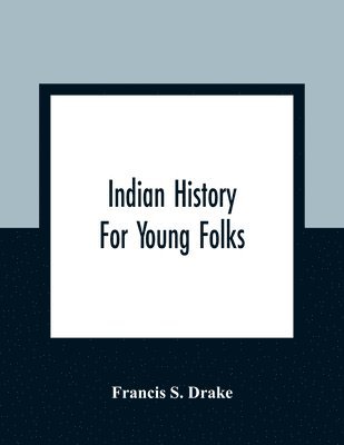 Indian History For Young Folks 1