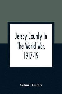 bokomslag Jersey County In The World War, 1917-19