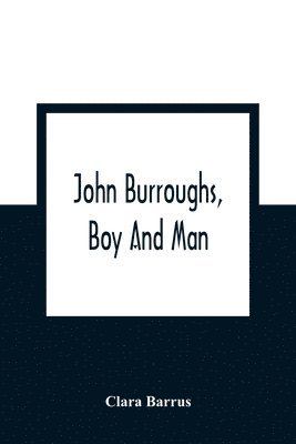 John Burroughs, Boy And Man 1