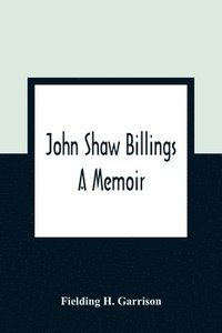 bokomslag John Shaw Billings