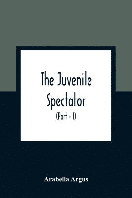 The Juvenile Spectator 1