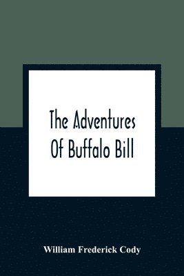 William Frederick Cody - Adventures Of Buffalo Bill, Häftad