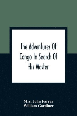 bokomslag The Adventures Of Congo In Search Of His Master
