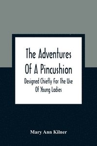 bokomslag The Adventures Of A Pincushion