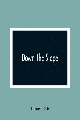 Down The Slope 1