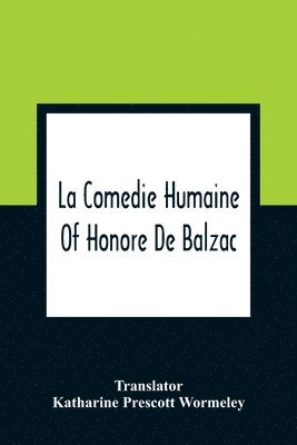 bokomslag La Comedie Humaine Of Honore De Balzac