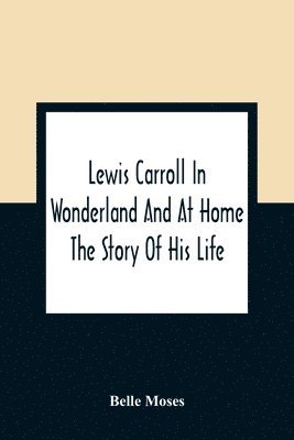 bokomslag Lewis Carroll In Wonderland And At Home