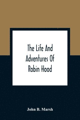 bokomslag The Life And Adventures Of Robin Hood