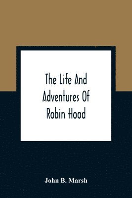 Life And Adventures Of Robin Hood