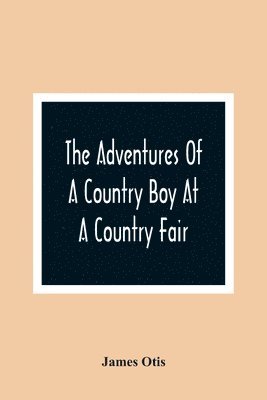 bokomslag Adventures Of A Country Boy At A Country Fair