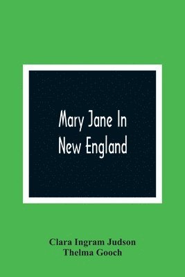 Clara Ingram Judson, Thelma Gooch - Mary Jane In New England, Häftad