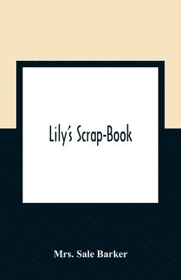 Lily'S Scrap-Book 1