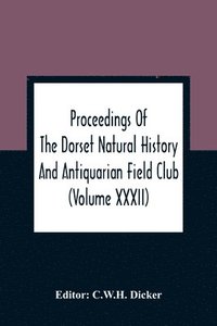 bokomslag Proceedings Of The Dorset Natural History And Antiquarian Field Club