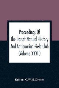 bokomslag Proceedings Of The Dorset Natural History And Antiquarian Field Club