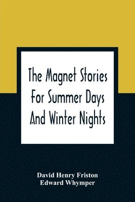 bokomslag The Magnet Stories For Summer Days And Winter Nights