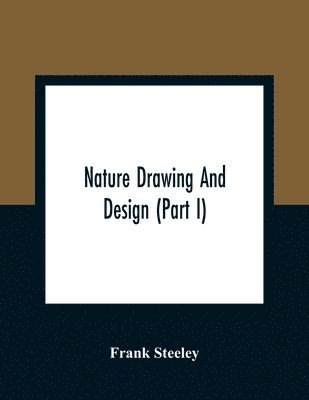 Nature Drawing And Design (Part I)