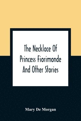 bokomslag The Necklace Of Princess Fiorimonde
