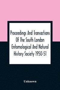 bokomslag Proceedings And Transactions Of The South London Entomological And Natural History Society 1950-51