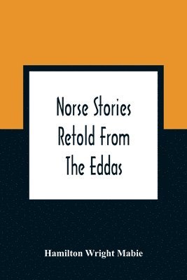 bokomslag Norse Stories Retold From The Eddas