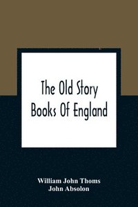 bokomslag The Old Story Books Of England