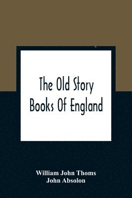William John Thoms, John Absolon - Old Story Books Of England, Häftad
