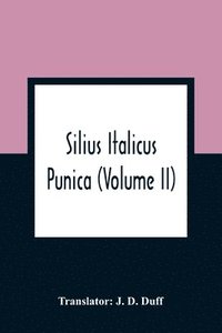 bokomslag Silius Italicus; Punica (Volume Ii)