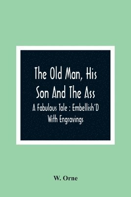 The Old Man, His Son And The Ass 1