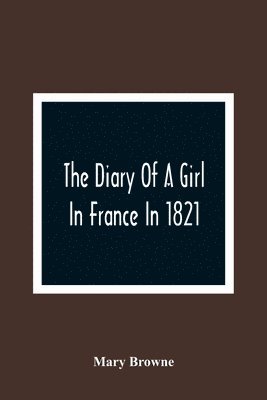 Diary Of A Girl In France In 1821