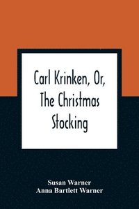 bokomslag Carl Krinken, Or, The Christmas Stocking