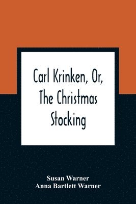 bokomslag Carl Krinken, Or, The Christmas Stocking