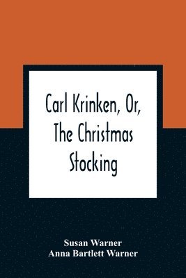 bokomslag Carl Krinken, Or, The Christmas Stocking